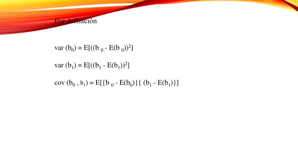 Por definición var (b0) = E[((b 0 - E(b 0))2]