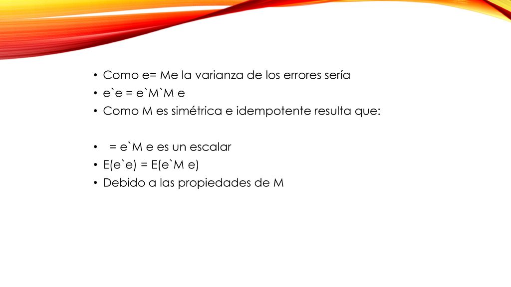Como e= Me la varianza de los errores sería