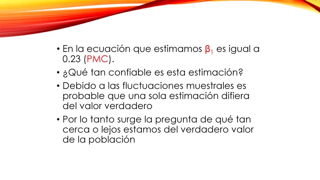 En la ecuación que estimamos β1 es igual a 0.23 (PMC).