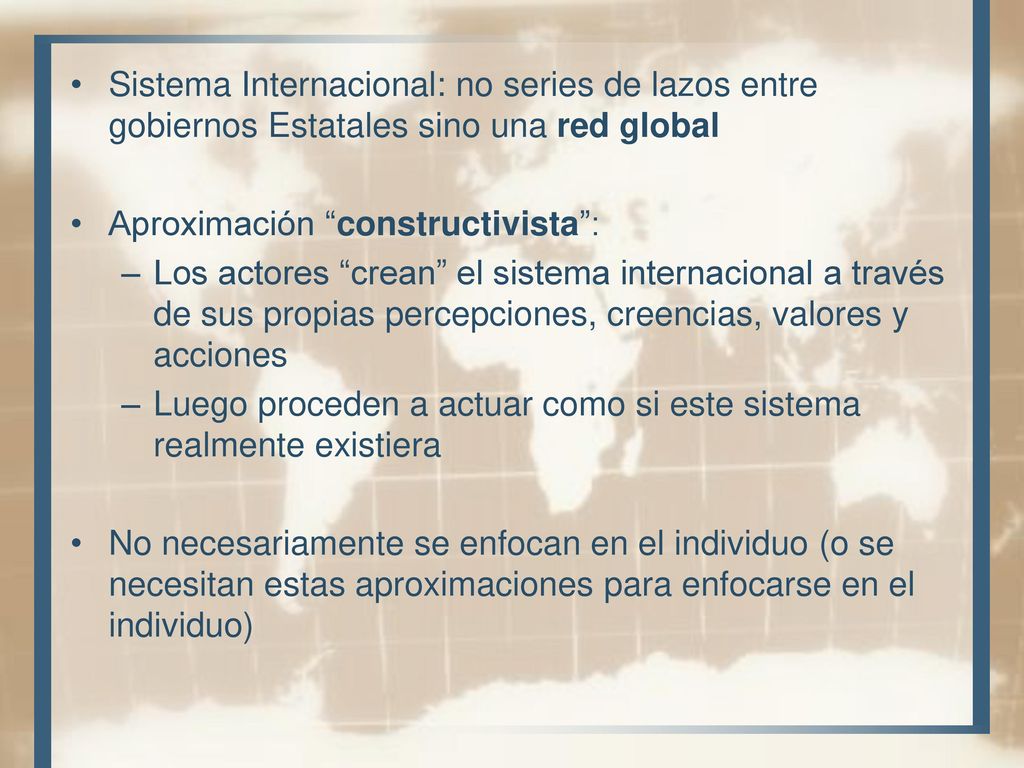 Sistema Internacional: no series de lazos entre gobiernos Estatales sino una red global