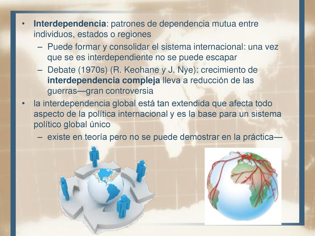 Interdependencia: patrones de dependencia mutua entre individuos, estados o regiones