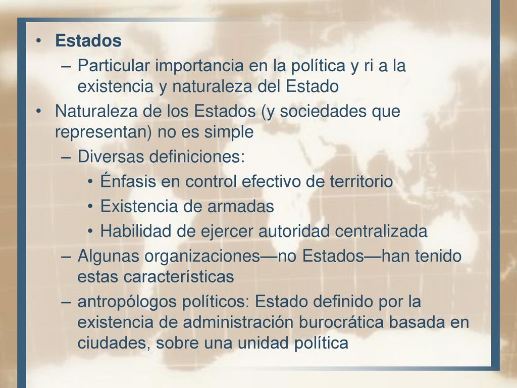 Estados Particular importancia en la política y ri a la existencia y naturaleza del Estado.
