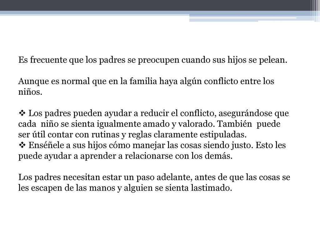 Es frecuente que los padres se preocupen cuando sus hijos se pelean.