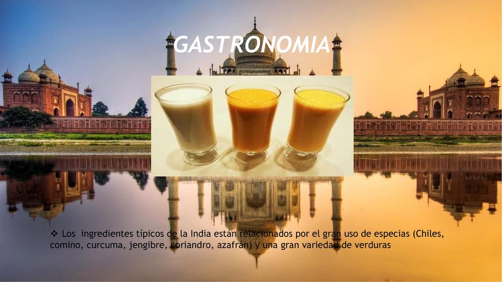 GASTRONOMIA Los ingredientes típicos de la India están relacionados por el gran uso de especias (Chiles,