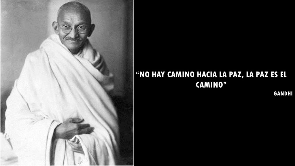 NO HAY CAMINO HACIA LA PAZ, LA PAZ ES EL CAMINO