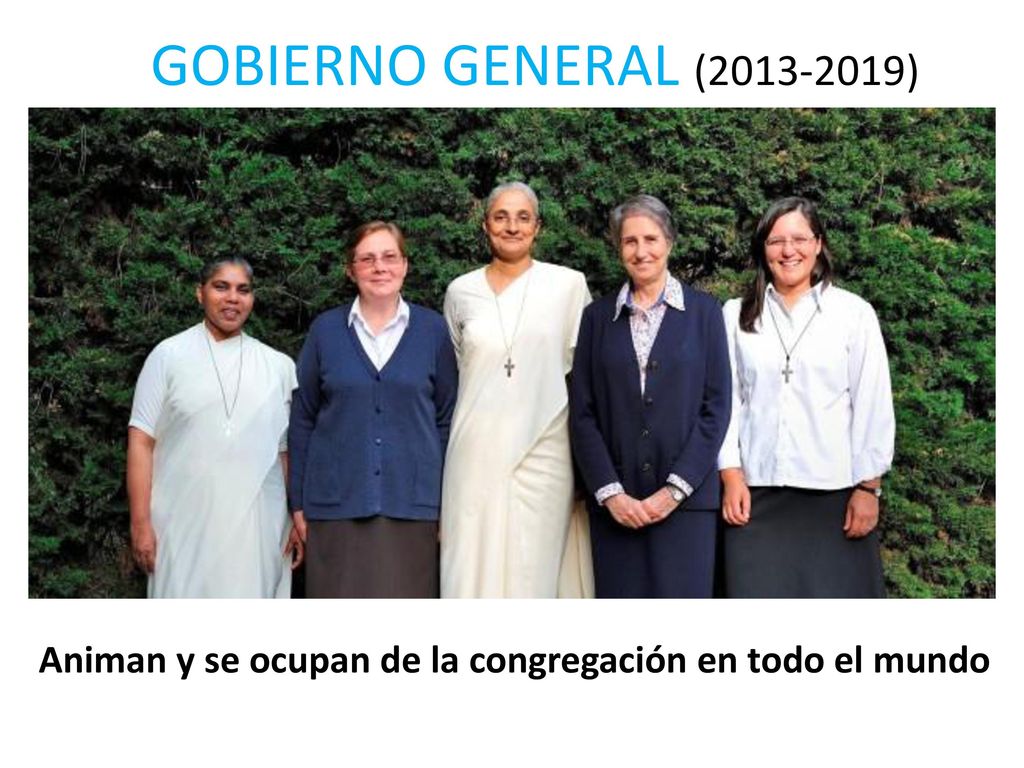 GOBIERNO GENERAL ( ) Animan y se ocupan de la congregación en todo el mundo 4