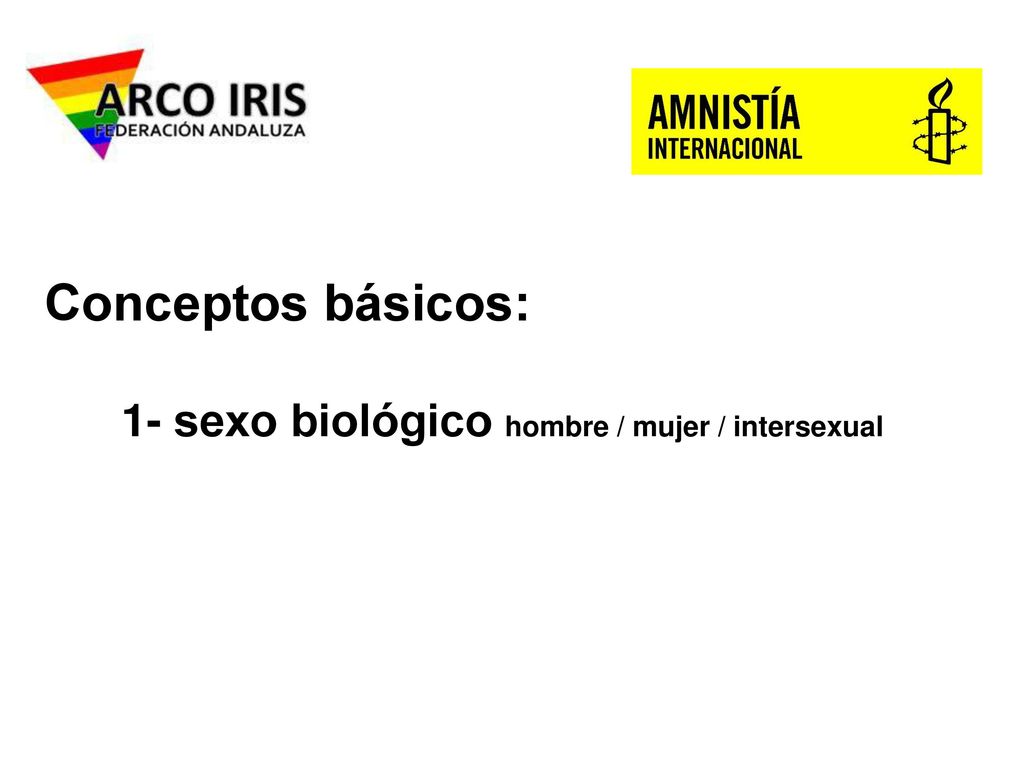 Conceptos básicos: 1- sexo biológico hombre / mujer / intersexual