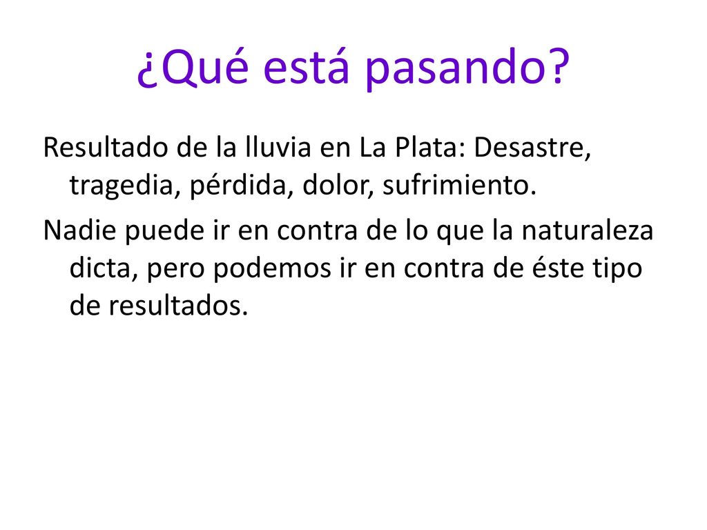 ¿Qué está pasando Resultado de la lluvia en La Plata: Desastre, tragedia, pérdida, dolor, sufrimiento.