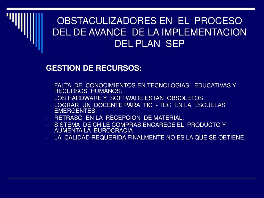 OBSTACULIZADORES EN EL PROCESO DE AVANCE DE LA IMPLEMENTACION DEL PLAN SEP
