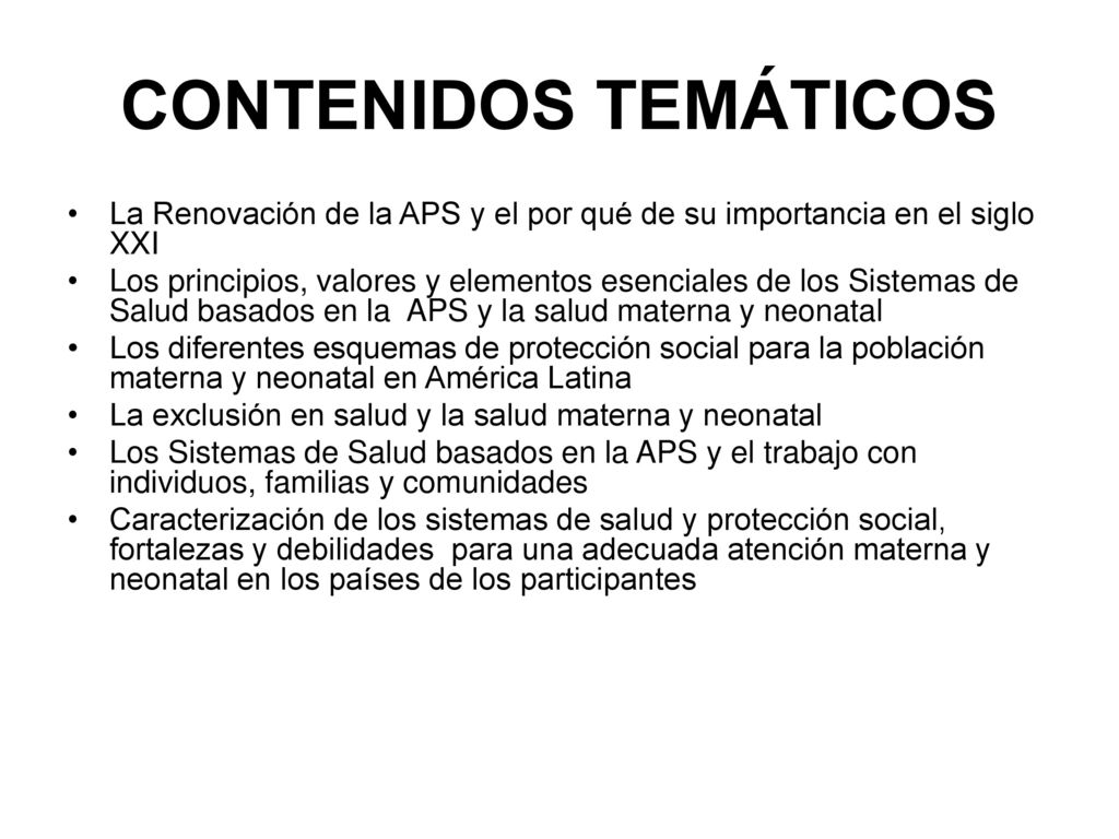 CONTENIDOS TEMÁTICOS La Renovación de la APS y el por qué de su importancia en el siglo XXI.