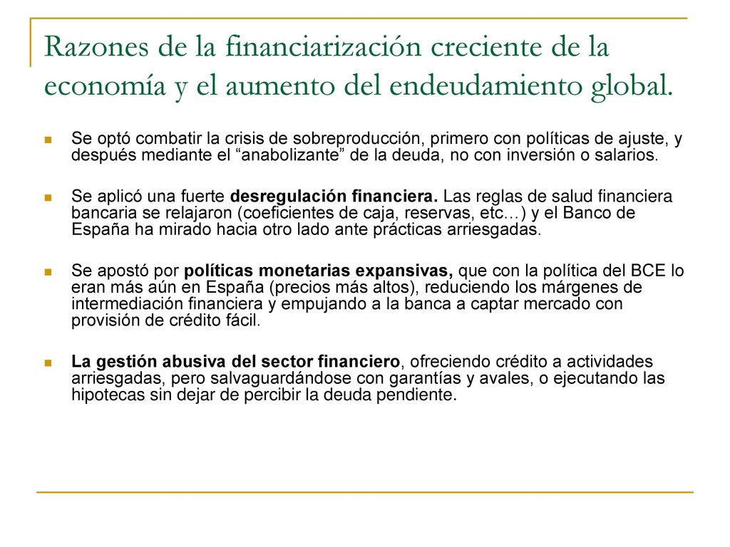 Razones de la financiarización creciente de la economía y el aumento del endeudamiento global.