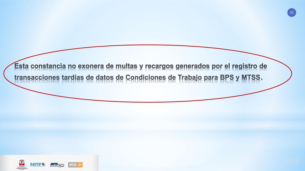 Esta constancia no exonera de multas y recargos generados por el registro de transacciones tardías de datos de Condiciones de Trabajo para BPS y MTSS.