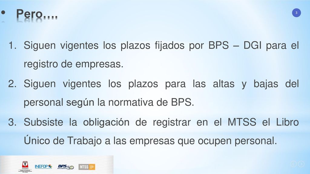 Pero…. Siguen vigentes los plazos fijados por BPS – DGI para el registro de empresas.