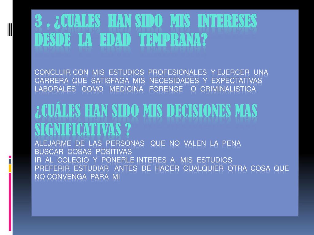 3. ¿CUALES HAN SIDO MIS INTERESES DESDE LA EDAD TEMPRANA