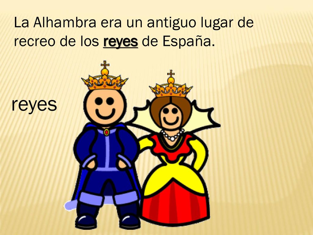 La Alhambra era un antiguo lugar de recreo de los reyes de España.
