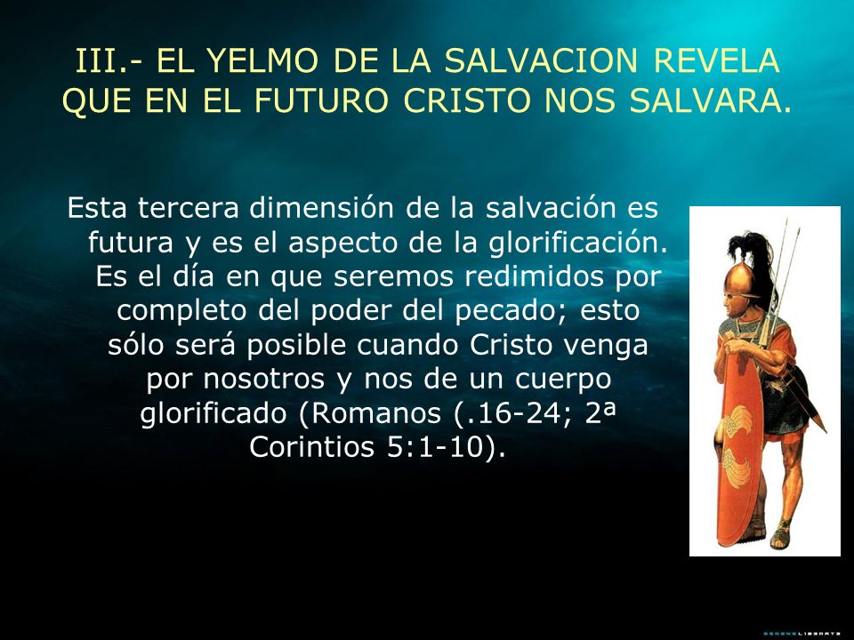 III.- EL YELMO DE LA SALVACION REVELA QUE EN EL FUTURO CRISTO NOS SALVARA.
