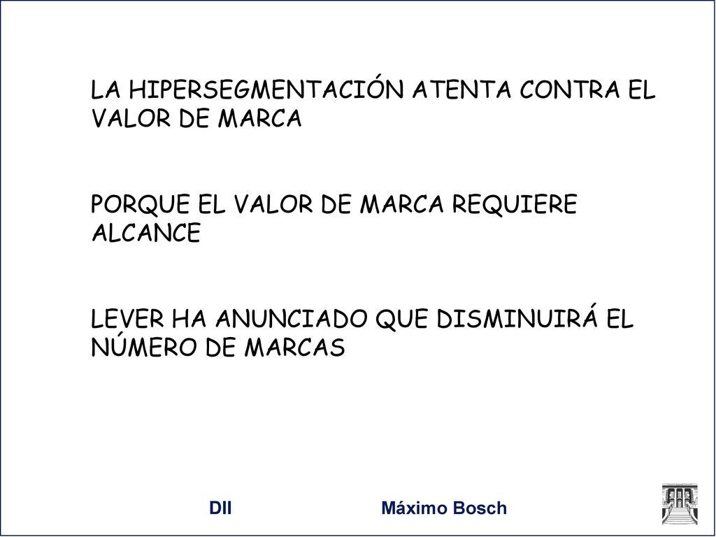 LA HIPERSEGMENTACIÓN ATENTA CONTRA EL VALOR DE MARCA