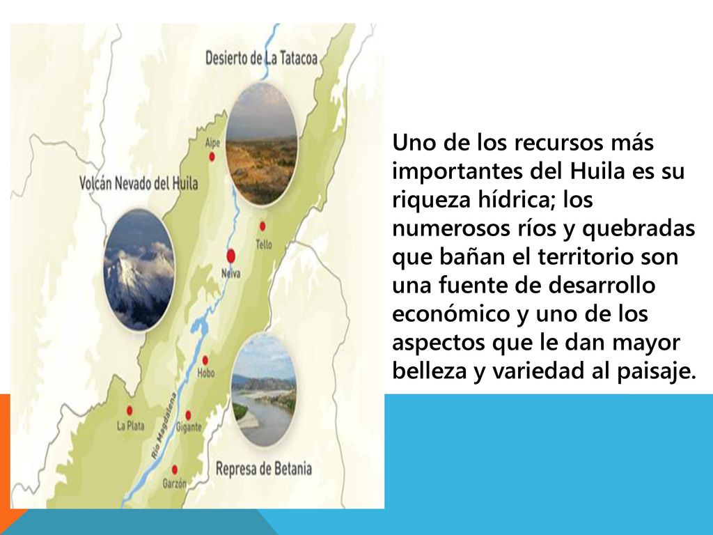 Uno de los recursos más importantes del Huila es su riqueza hídrica; los numerosos ríos y quebradas que bañan el territorio son una fuente de desarrollo económico y uno de los aspectos que le dan mayor belleza y variedad al paisaje.