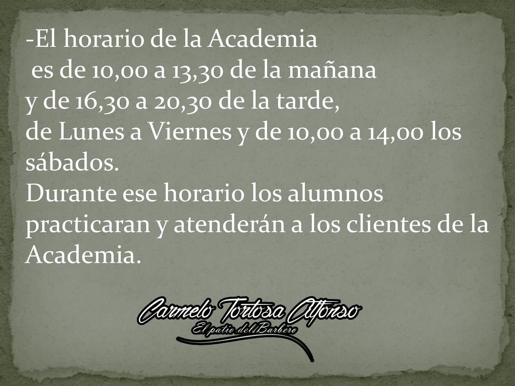 -El horario de la Academia es de 10,00 a 13,30 de la mañana