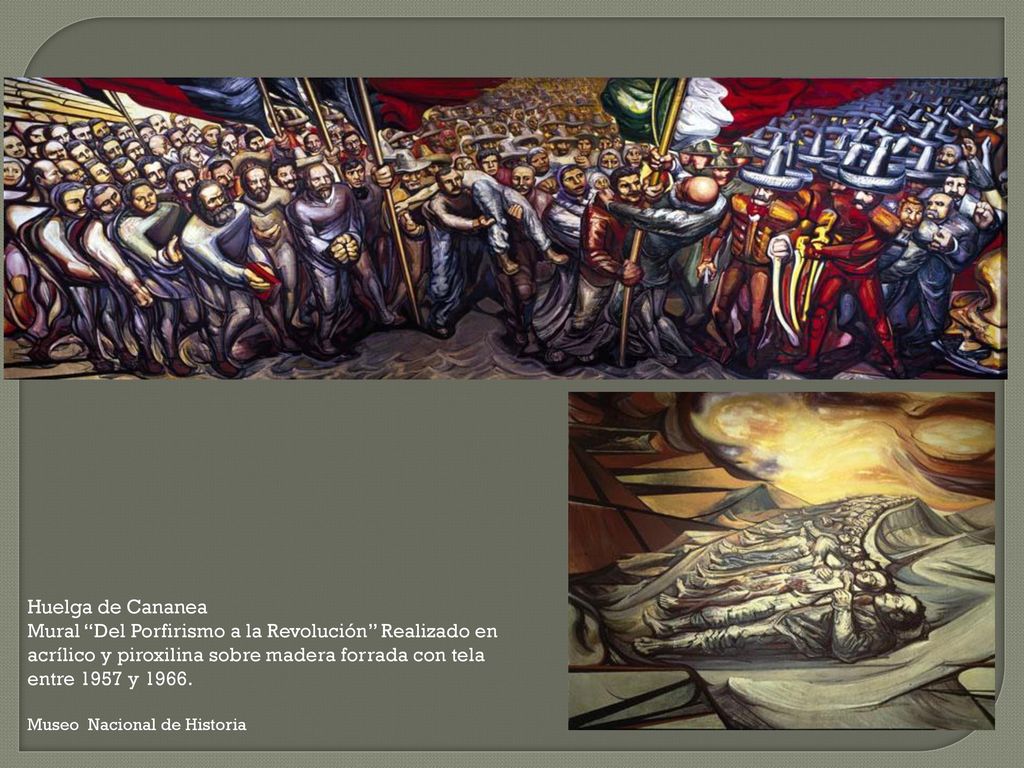 Huelga de Cananea Mural Del Porfirismo a la Revolución Realizado en acrílico y piroxilina sobre madera forrada con tela entre 1957 y