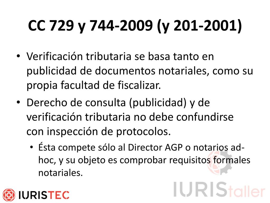 CC 729 y (y ) Verificación tributaria se basa tanto en publicidad de documentos notariales, como su propia facultad de fiscalizar.