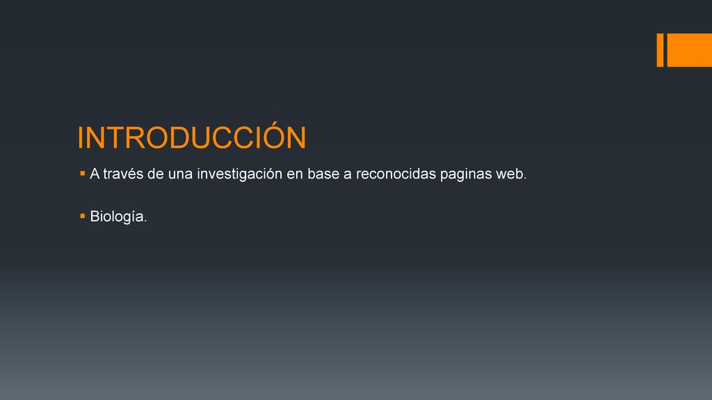 INTRODUCCIÓN A través de una investigación en base a reconocidas paginas web. Biología.