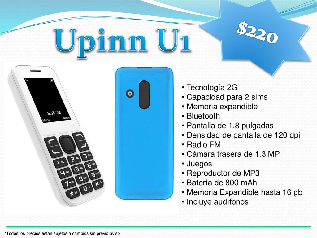 Upinn U1 $220 Tecnología 2G Capacidad para 2 sims Memoria expandible