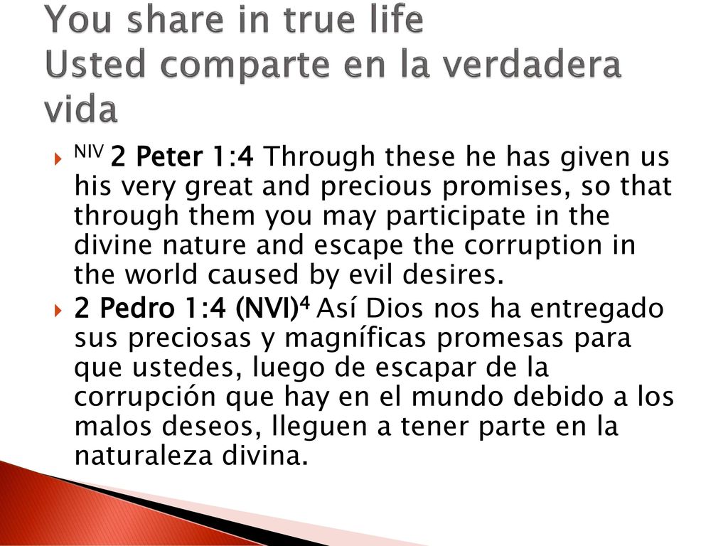 You share in true life Usted comparte en la verdadera vida