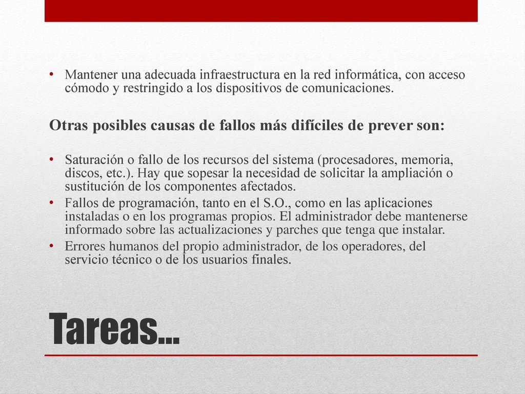 Tareas… Otras posibles causas de fallos más difíciles de prever son: