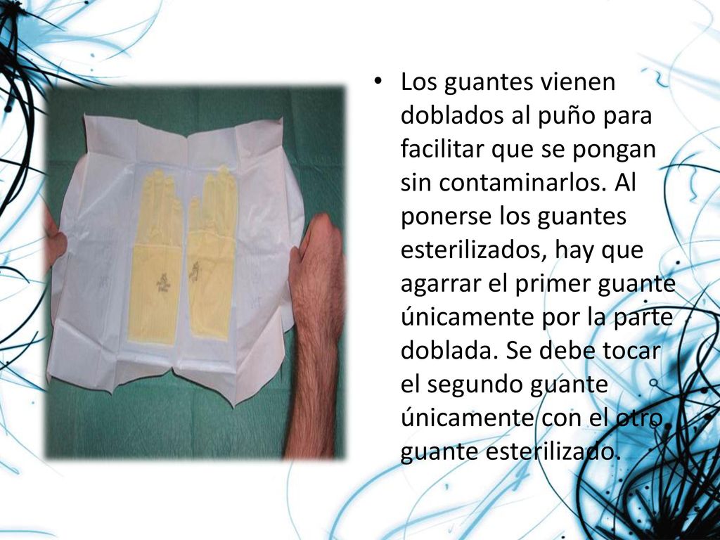 Los guantes vienen doblados al puño para facilitar que se pongan sin contaminarlos.
