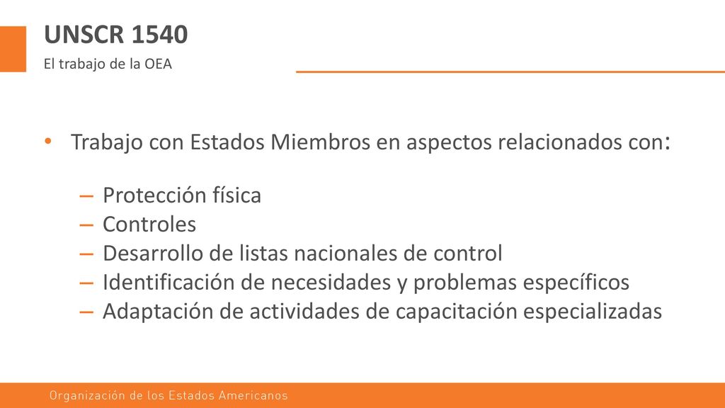 UNSCR 1540 Trabajo con Estados Miembros en aspectos relacionados con: