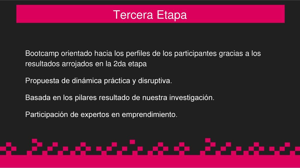 Tercera Etapa Bootcamp orientado hacia los perfiles de los participantes gracias a los resultados arrojados en la 2da etapa.