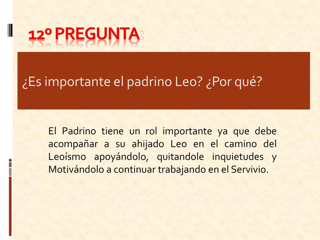 12º Pregunta: ¿Es importante el padrino Leo ¿Por qué