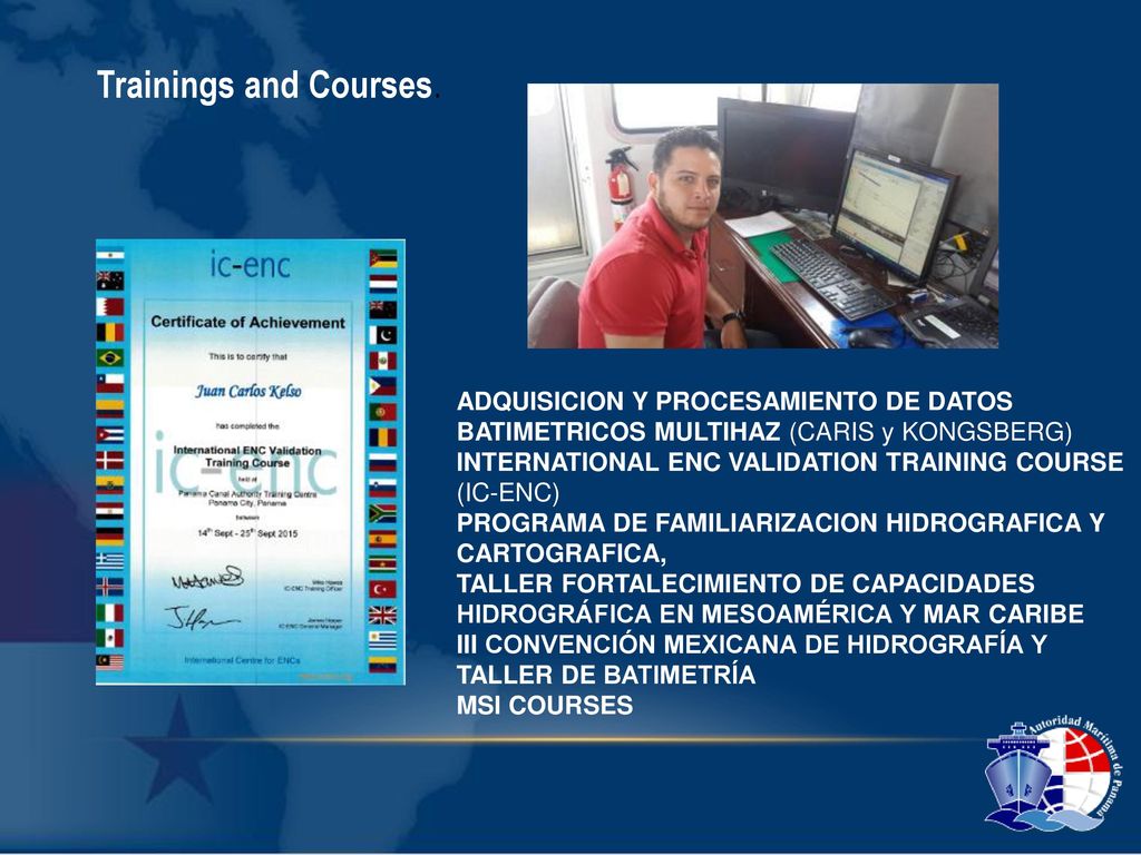 Trainings and Courses. ADQUISICION Y PROCESAMIENTO DE DATOS BATIMETRICOS MULTIHAZ (CARIS y KONGSBERG)