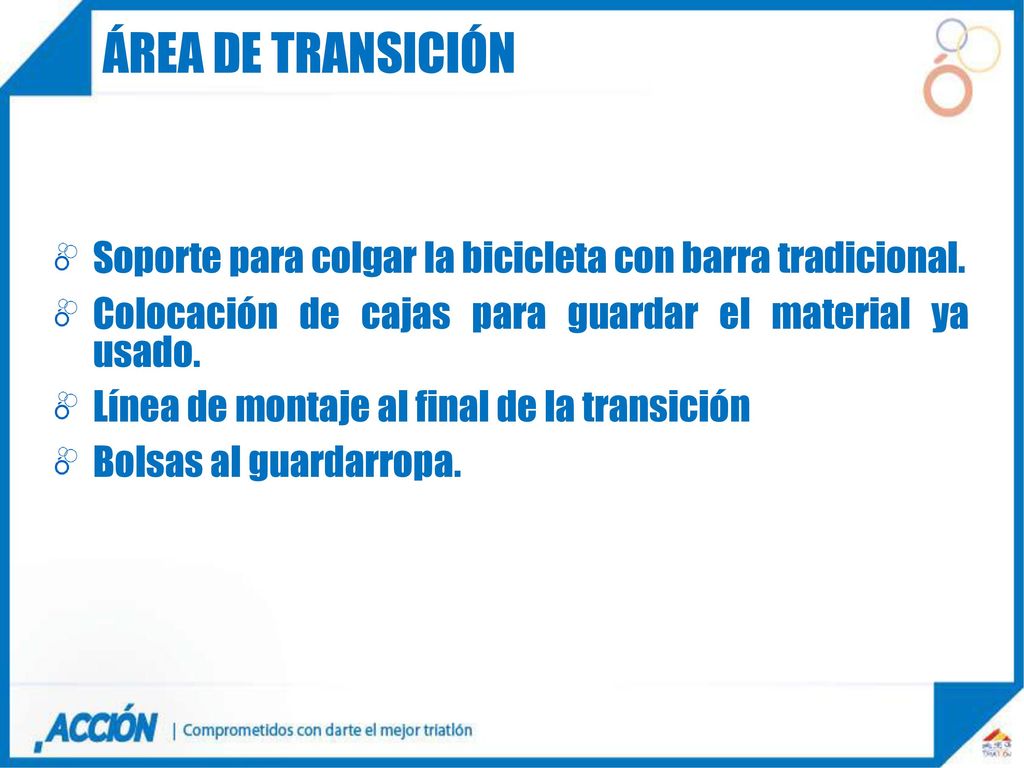 Área de transición Soporte para colgar la bicicleta con barra tradicional. Colocación de cajas para guardar el material ya usado.