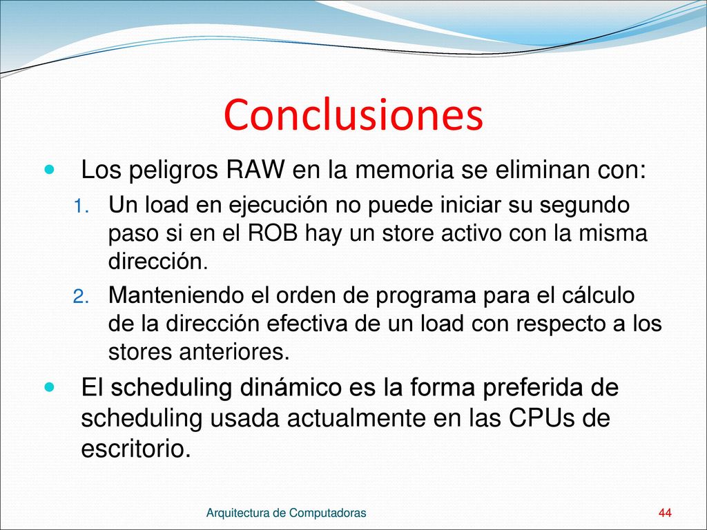 Conclusiones Los peligros RAW en la memoria se eliminan con: