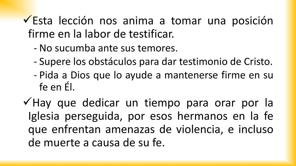 Esta lección nos anima a tomar una posición firme en la labor de testificar.