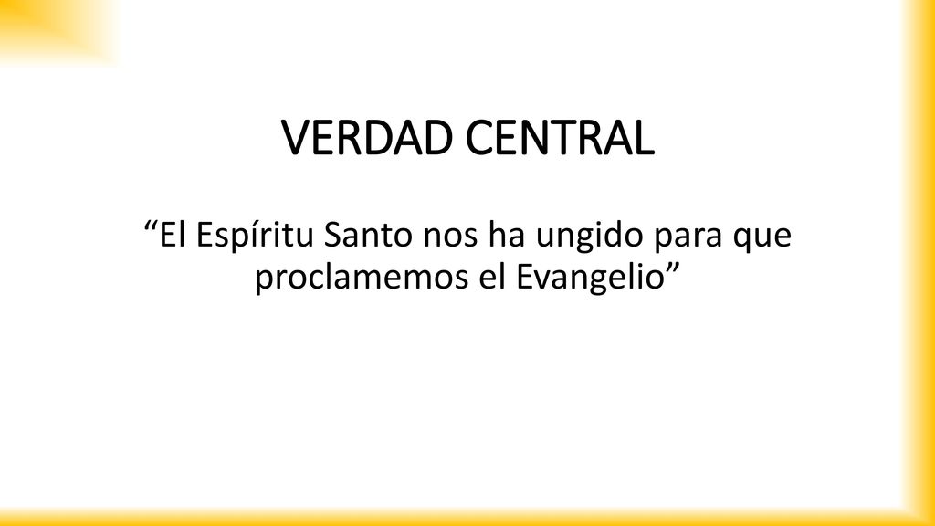 El Espíritu Santo nos ha ungido para que proclamemos el Evangelio