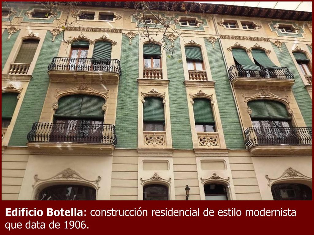 Edificio Botella: construcción residencial de estilo modernista que data de 1906.
