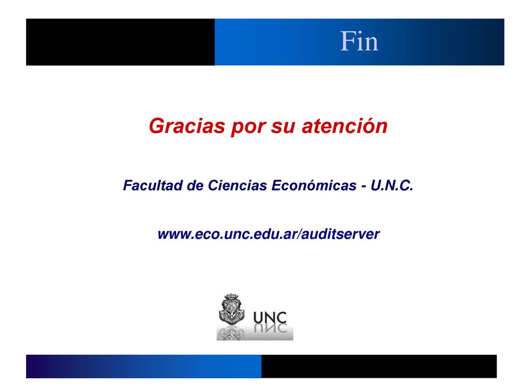 Gracias por su atención Facultad de Ciencias Económicas - U.N.C.