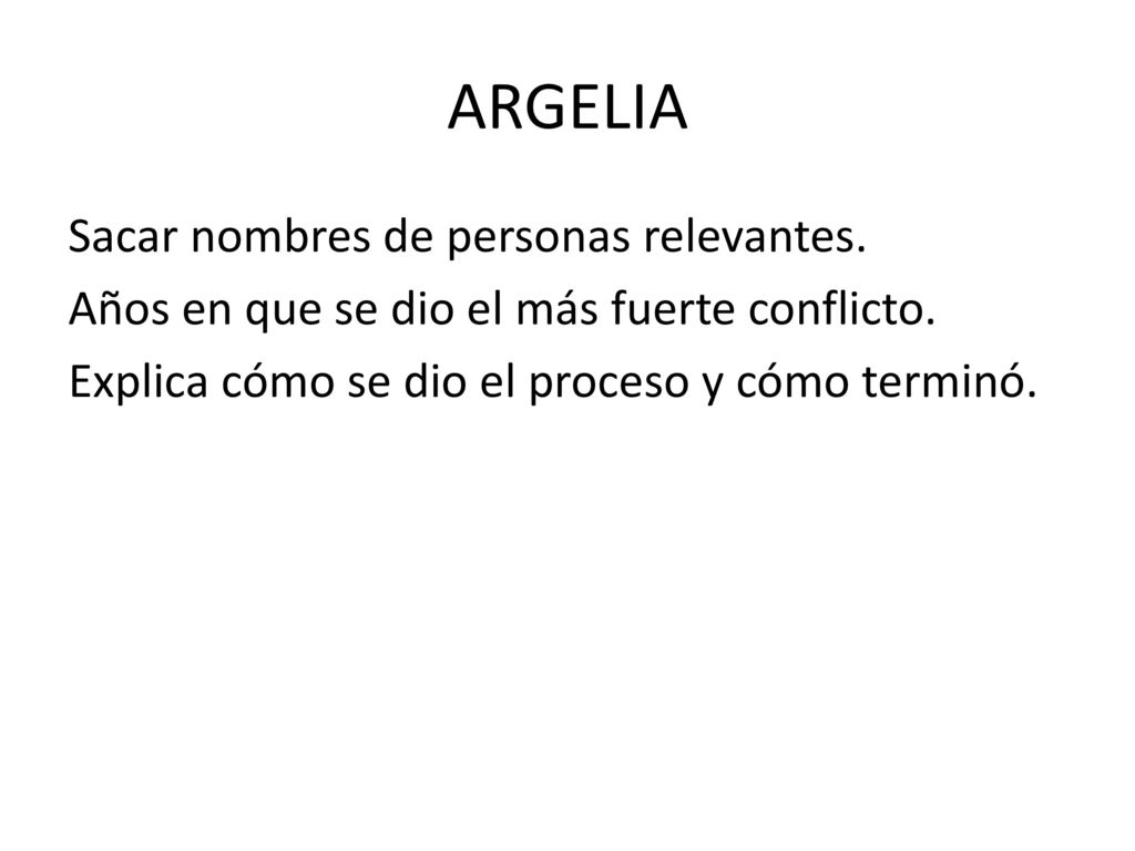 ARGELIA Sacar nombres de personas relevantes. Años en que se dio el más fuerte conflicto.