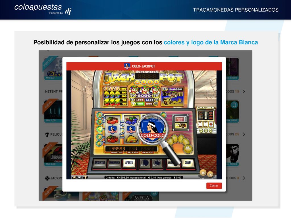 Powered by coloapuestas. TRAGAMONEDAS PERSONALIZADOS. Posibilidad de personalizar los juegos con los colores y logo de la Marca Blanca.