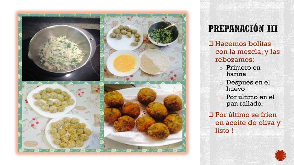 PREPARACIÓN III Hacemos bolitas con la mezcla, y las rebozamos: