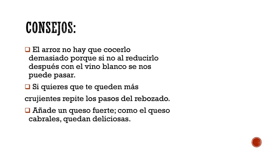 CONSEJOS: El arroz no hay que cocerlo demasiado porque si no al reducirlo después con el vino blanco se nos puede pasar.