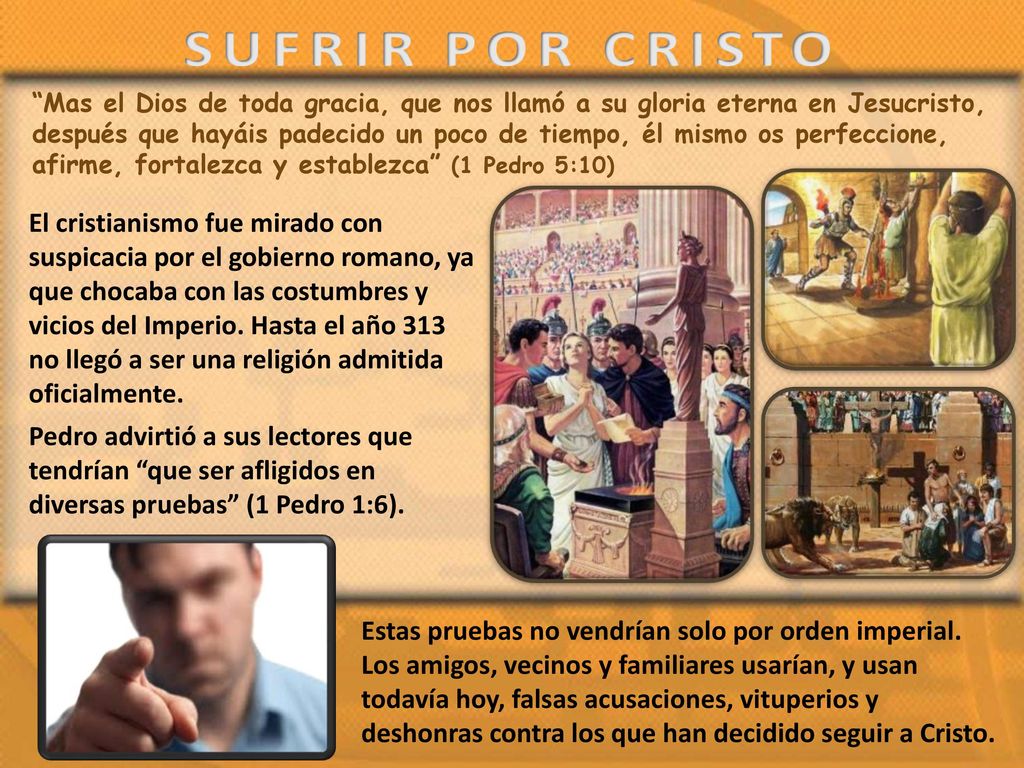 Mas el Dios de toda gracia, que nos llamó a su gloria eterna en Jesucristo, después que hayáis padecido un poco de tiempo, él mismo os perfeccione, afirme, fortalezca y establezca (1 Pedro 5:10)