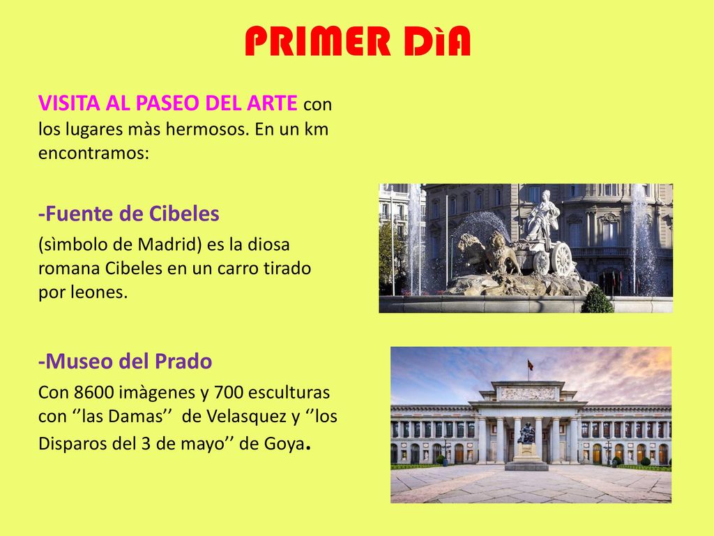 PRIMER DìA VISITA AL PASEO DEL ARTE con los lugares màs hermosos. En un km encontramos: -Fuente de Cibeles.