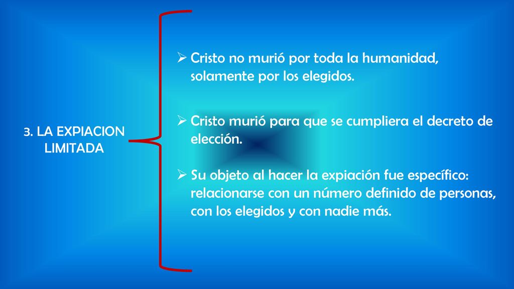 Cristo no murió por toda la humanidad, solamente por los elegidos.