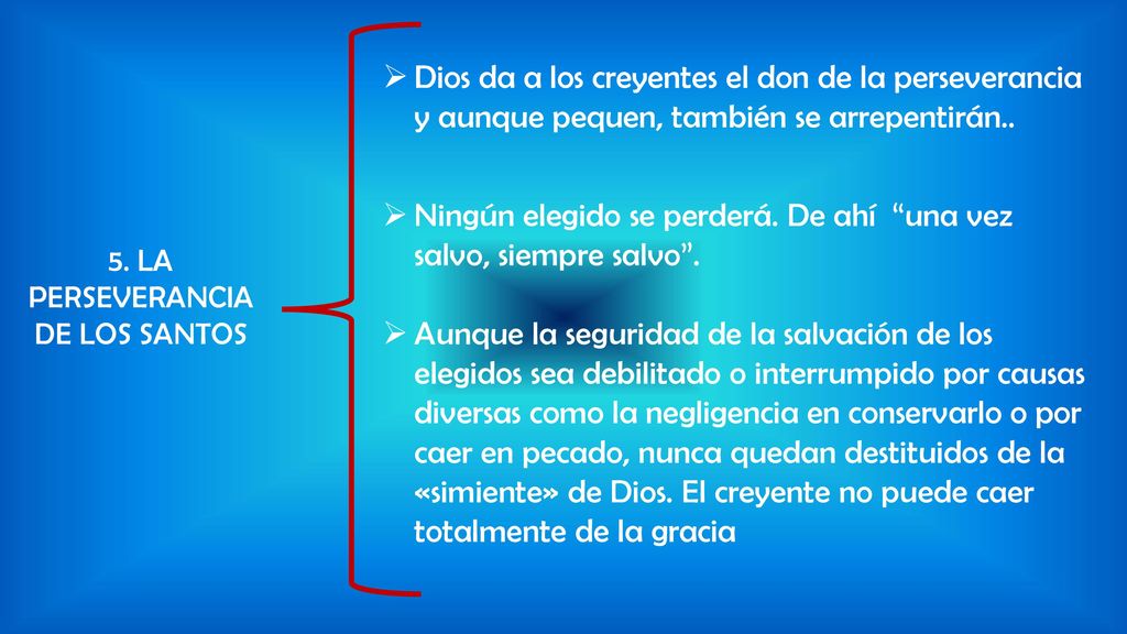 Ningún elegido se perderá. De ahí una vez salvo, siempre salvo .