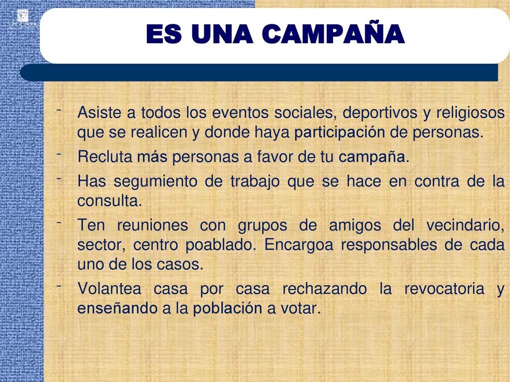 ES UNA CAMPAÑA Asiste a todos los eventos sociales, deportivos y religiosos que se realicen y donde haya participación de personas.