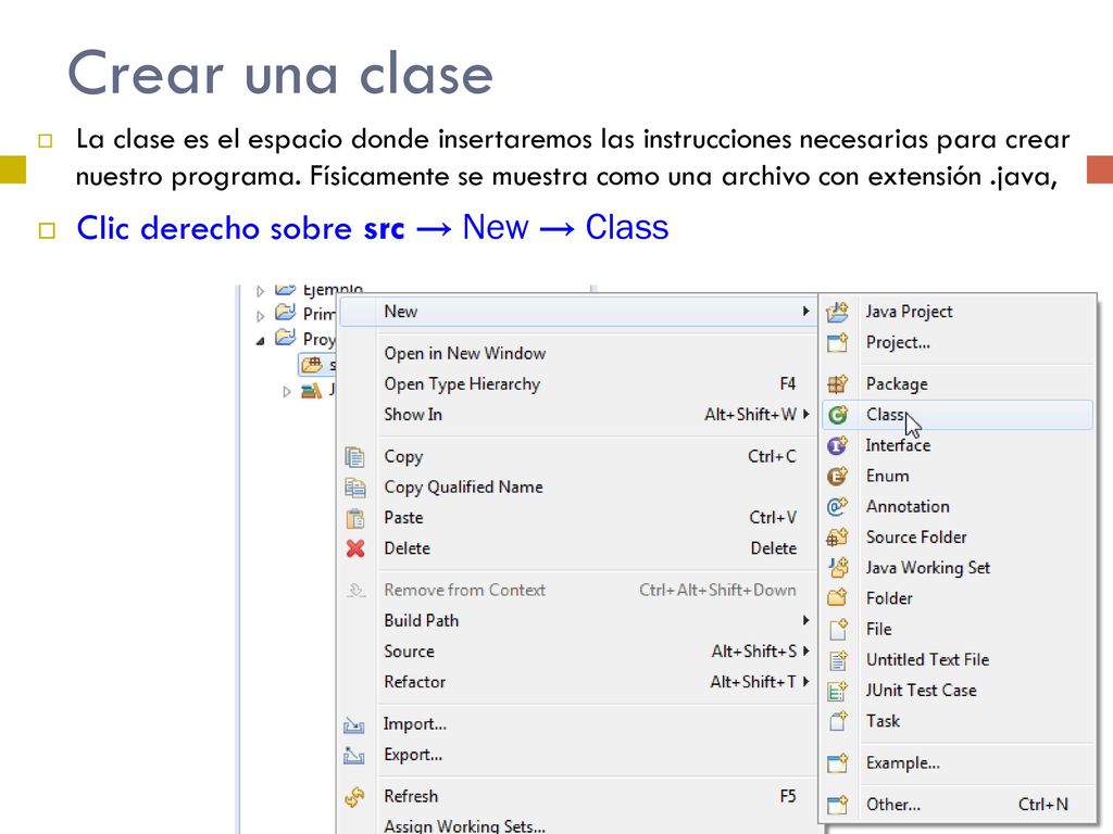 Crear una clase Clic derecho sobre src → New → Class